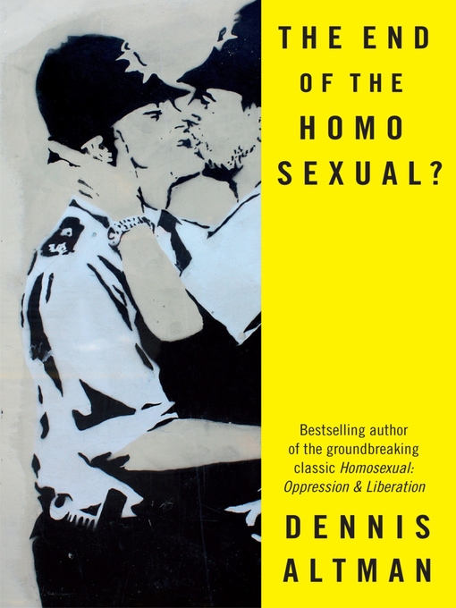 Title details for The End of the Homosexual? by Dennis Altman - Available